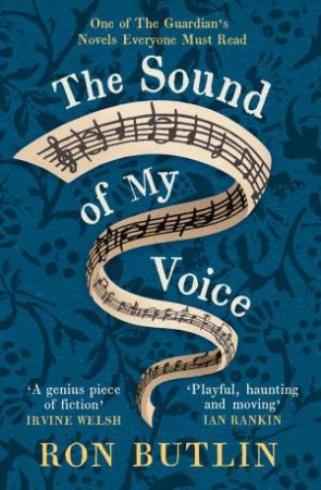 The Sound of My Voice by Ron Butlin