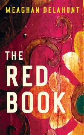 The Red Book by Meaghan Delahunt