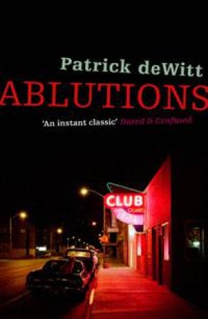 Ablutions by Patrick deWitt