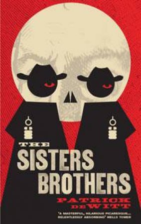 Sisters Brothers by Patrick DeWitt