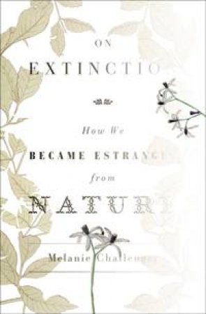 On Extinction by Melanie Challenger