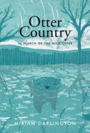 Otter Country by Miriam Darlington