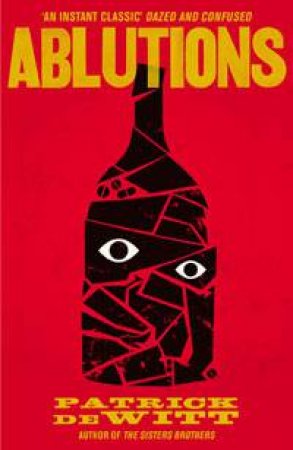 Ablutions by Patrick deWitt