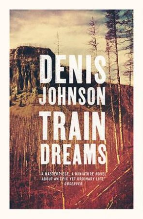 Train Dreams by Denis Johnson