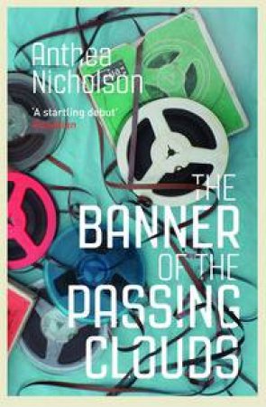 The Banner of the Passing Clouds by Anthea Nicholson