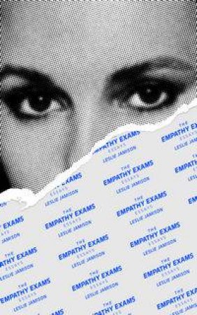 The Empathy Exams by Leslie Jamison