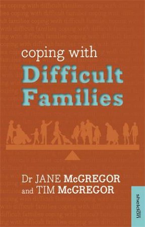 Coping with Difficult Families by Jane McGregor & Tim McGregor