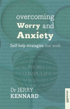 Overcoming Worry and Anxiety by Dr Jerry Kennard