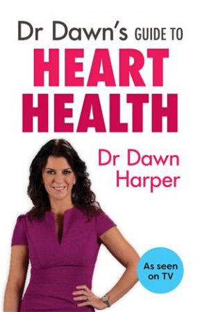 Dr Dawn's Guide to Heart Health by Dr Dawn Harper