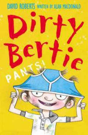 Dirty Bertie Pants by Alan Macdonald