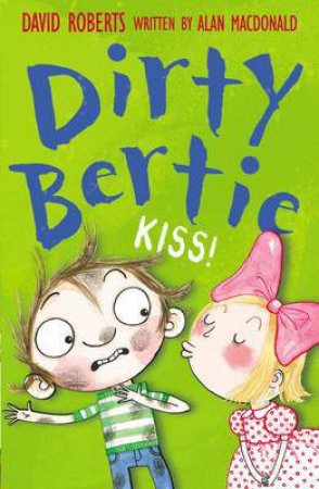 Dirty Bertie Kiss by Alan Macdonald