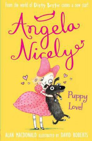 Puppy Love! by Alan Macdonald & David Roberts