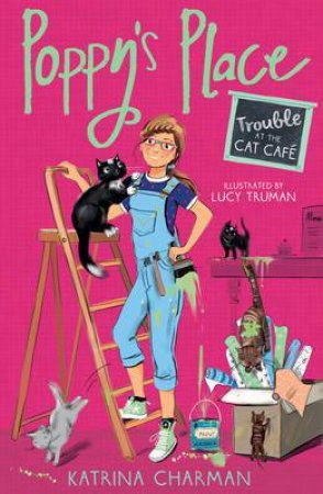 Poppy's Place: Trouble At The Cat Café by Katrina Charman