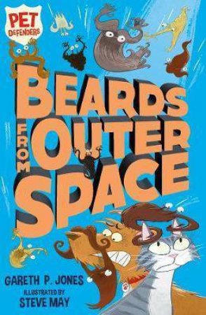 Pet Defenders: Beards From Outer Space by Gareth.P Jones