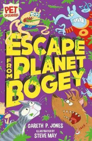 Pet Defenders: Escape From Planet Bogey by Gareth.P Jones