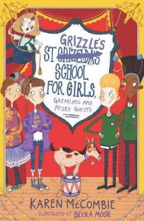 St Grizzle's School For Girls, Gremlins And Pesky Guests by Karen McCombie & Becka Moor