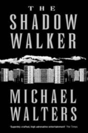 The Shadow Walker by Michael Walters