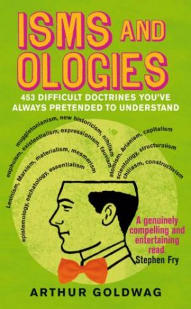 Isms and Ologies by Arthur Goldwag