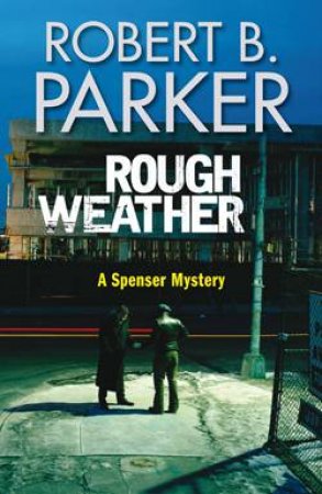 Rough Weather by Robert B Parker