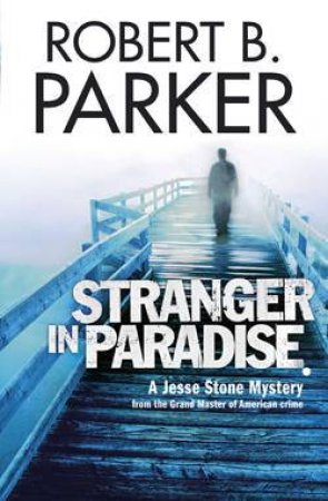 Stranger in Paradise by Robert B. Parker