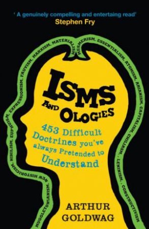 Isms And Ologies by Arthur Goldwag