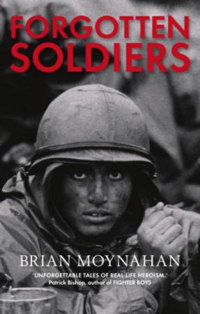 Forgotten Soldiers by Brian Moynahan