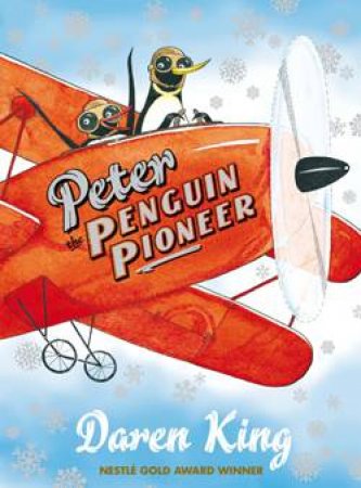 Peter the Penguin Pioneer by Daren King