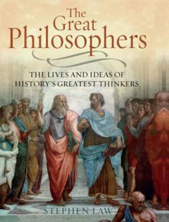 The Great Philosophers by Stephen Law