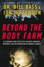 Beyond The Body Farm