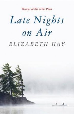 Late Nights on Air by Elizabeth Hay