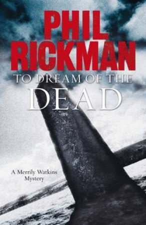 To Dream of the Dead by Phil Rickman