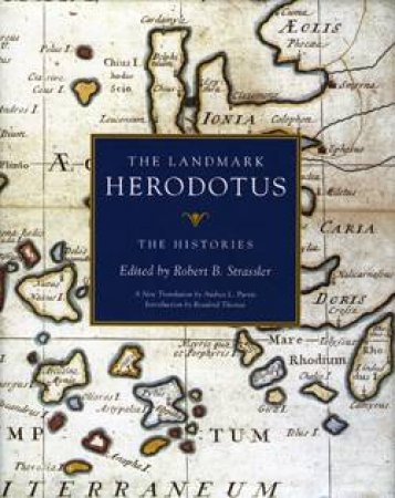 Landmark Herodotus by Robert B (Ed.) Strassler