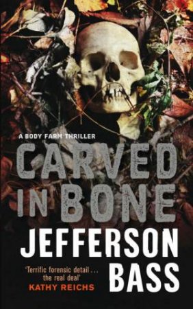 Carved In Bone by Jefferson Bass