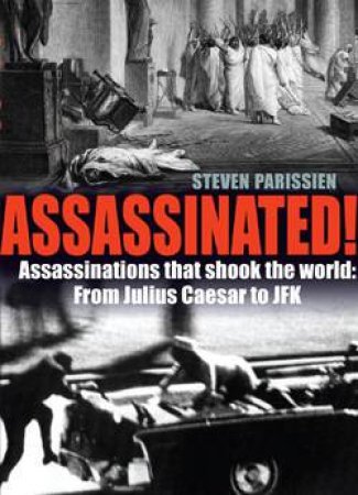 Assassinated! by Steven Parissien