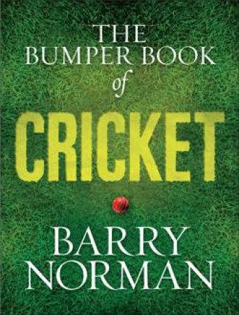 Bumper Book of Cricket by Barry Norman