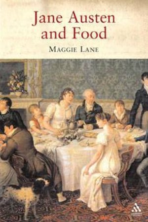 Jane Austen and Food by Maggie Lane