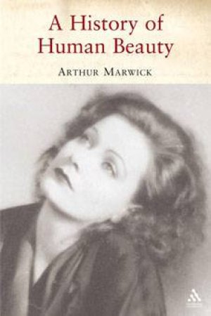 A History of Human Beauty by Authur Marwick