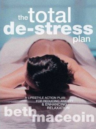 The Total De-Stress Plan by Beth MacEoin