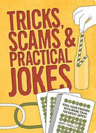 Tricks, Scams and Practical Jokes by Geoff Tibballs