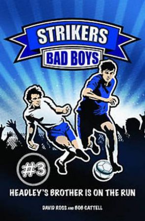 Strikers: Bad Boys by David Ross & Bob Cattell