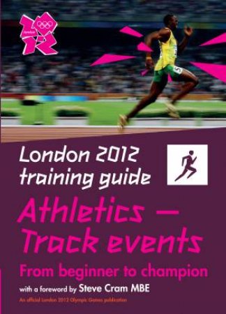 London 2012 Traing Guide: Track by John Brewer