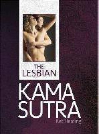 The Lesbian Kama Sutra by Kat Harding