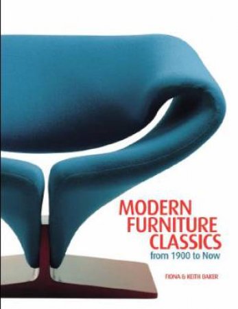 Modern Furniture Classics by Keith Baker & Fiona Baker