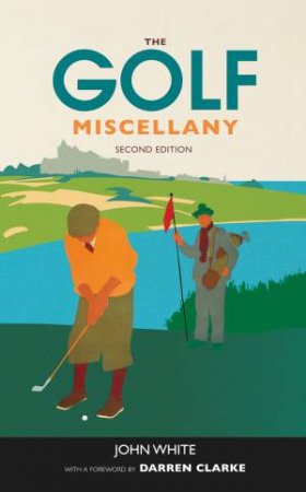 The Golf Miscellany by John White