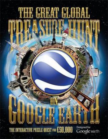 The Great Global Treasure Hunt on Google Earth by Tim Dedopulos