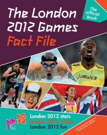 The London 2012 Games Fact File by Gavin Newsham