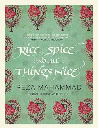 Rice, Spice and All Things Nice by Reza Mahammad