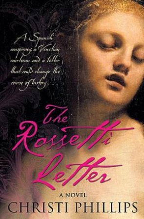 The Rossetti Letter by Christi Phillips