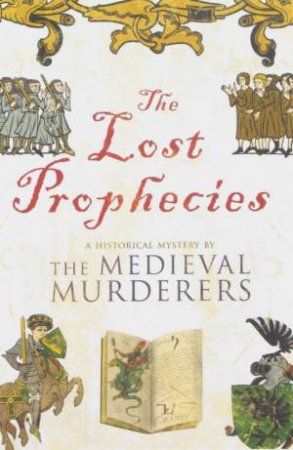 The Lost Prophecies by Medieval Murderers The