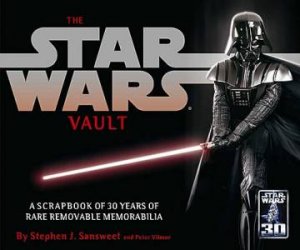 The Star Wars Vault: A Collection Of 30 Years Of Rare Removable Memorabilia by Stephen Sansweet